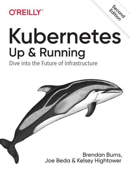 Kubernetes: Up and Running - Brendan Burns, Joe Beda, and Kelsey Hightower.jpg