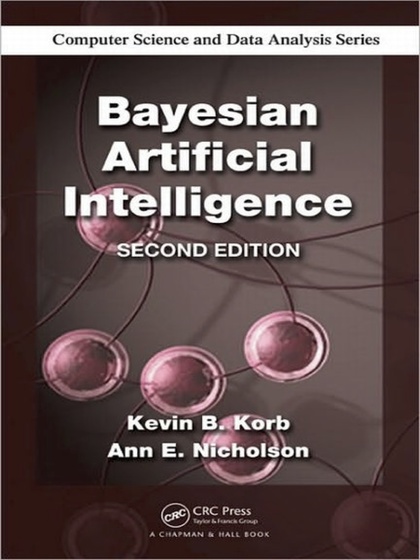 Bayesian Artificial Intelligence 2nd Edition - Kevin B. Korb and Ann E. Nicholson.jpg