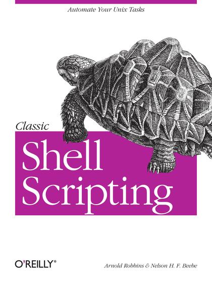 Classic Shell Scripting - Arnold Robbins and Nelson H. F. Beebe.jpg