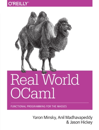 Real World OCaml - Yaron Minsky, Anil Madhavapeddy and Jason Hickey.jpg