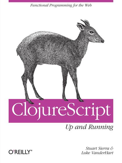 ClojureScript Up and Running - Stuart Sierra and Luke VanderHart.jpg