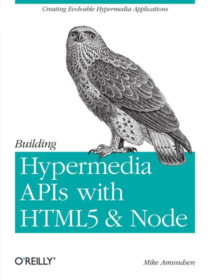 Building Hypermedia APIs with HTML5 and Node - Mike Amundsen.jpg