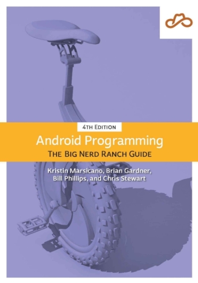 Android Programming 4th Edition - Kristin Marsicano, Brian Gardner, Bill Phillips and Chris Stewart.jpg