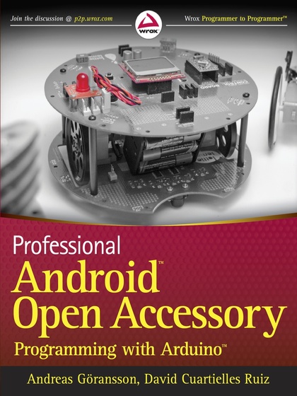 Professional Android Open Accessory Programming with Arduino - Andreas Göransson and David Cuartielles Ruiz.jpg