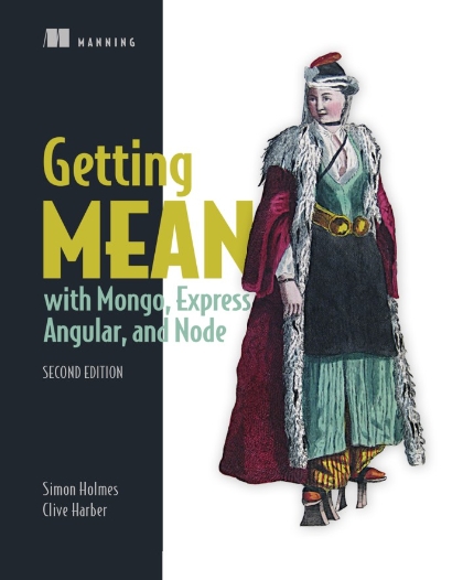 Getting Mean: with Mongo, Express, Angular, and Node 2nd Edition - Simon Holmes and Clive Harber.jpg