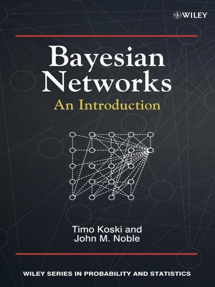 Bayesian Networks: An Introduction - Timo Koski and John M. Noble.jpg