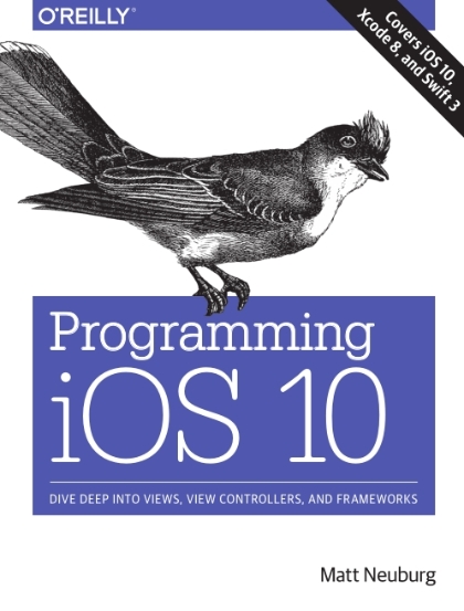 Programming iOS 10 7th Edition - Matt Neuburg.jpg