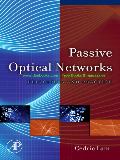 Passive Optical Networks: Principles and Practice - Cedric F. Lam.jpg