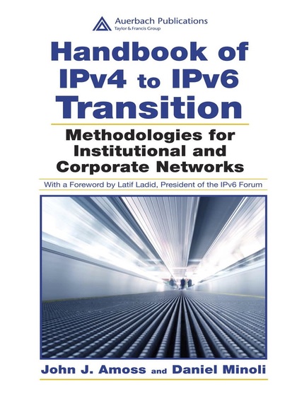 Handbook of IPv4 to IPv6 Transition - John J. Amoss and Daniel Minoli.jpg