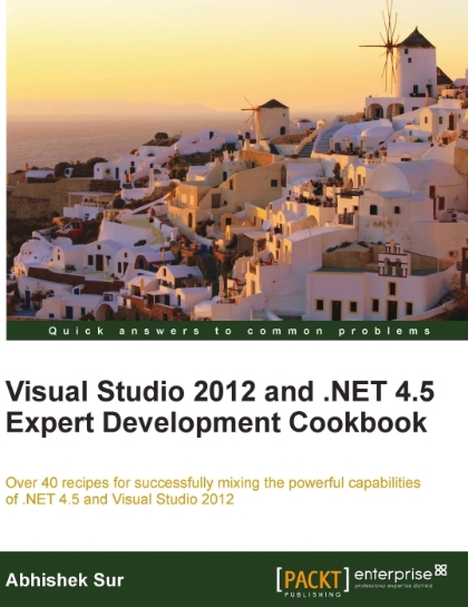 Visual Studio 2012 and .NET 4.5 Expert Development Cookbook - Abhishek Sur.jpg