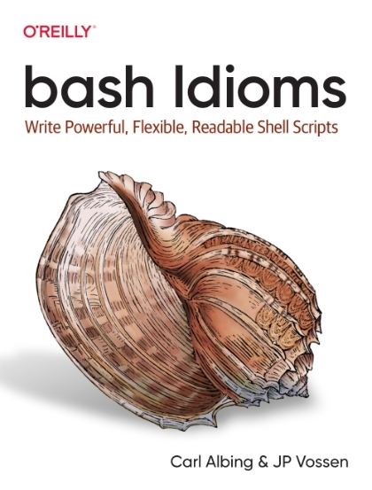 bash Idioms - Carl Albing and JP Vossen.jpg