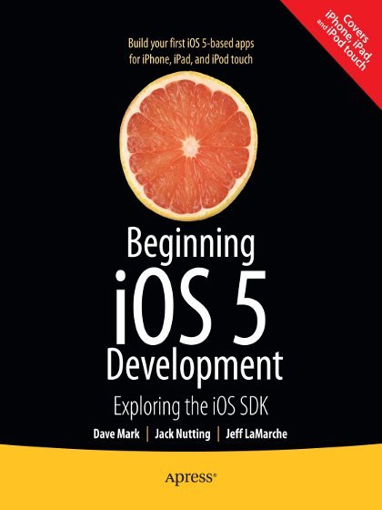 Beginning iOS 5 Development - David Mark, Jack Nutting and Jeff LaMarche.jpg