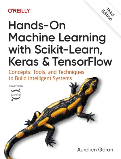 Hands-On Machine Learning with Scikit-Learn, Keras, and TensorFlow 3nd Edition - Aurélien Géron.jpg