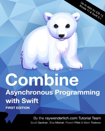 Combine: Asynchronous Programming with Swift - Scott Gardner, Shai Mishali, Florent Pillet & Marin Todorov.jpg