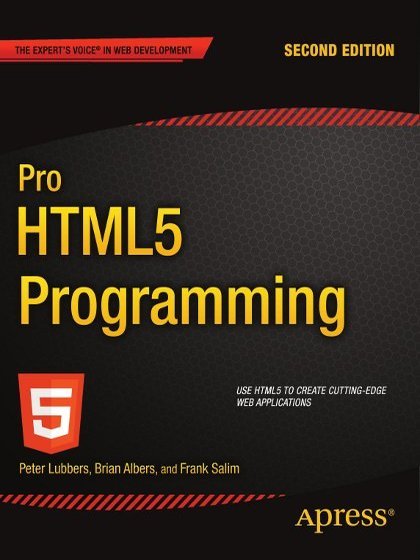 Pro HTML5 Programming 2nd Edition - Peter Lubbers, Brian Albers, and Frank Salim.jpg