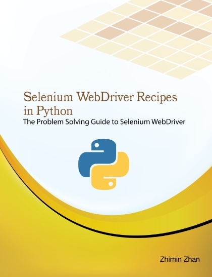 Selenium WebDriver Recipes in Python - Zhimin Zhan.jpg