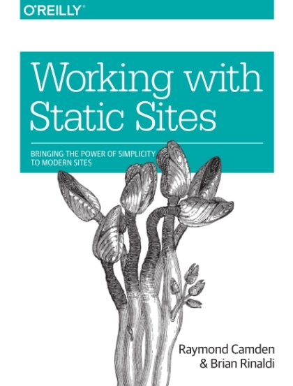 Working with Static Sites - Raymond Camden and Brian Rinaldi.jpg