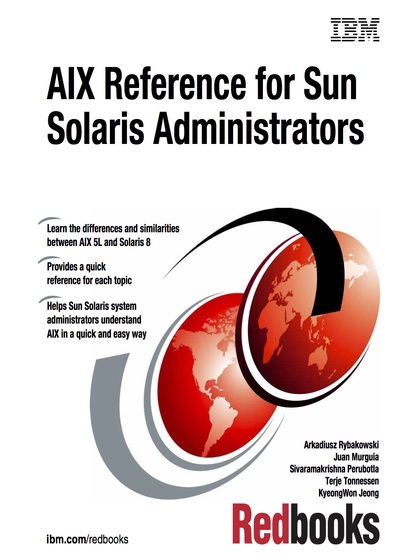 AIX Reference for Sun Solaris Administrators - Arkadiusz Rybakowski, Juan Murguia, Sivaramakrishna Perubotla, Terje Tonnessen and KyeongWon Jeong.jpg