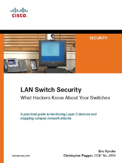 LAN Switch Security: What Hackers Know About Your Switches - Eric Vyncke and Christopher Paggen.jpg