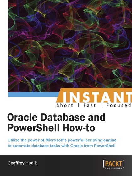 Instant Oracle Database and PowerShell How-to - Geoffrey Hudik.jpg