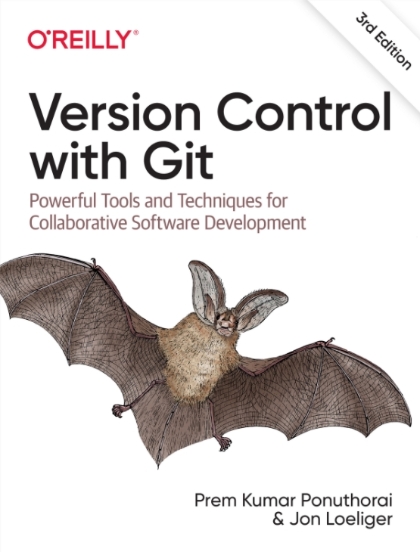 Version Control with Git 3rd Edition - Prem Kumar Ponuthorai and Jon Loeliger.jpg