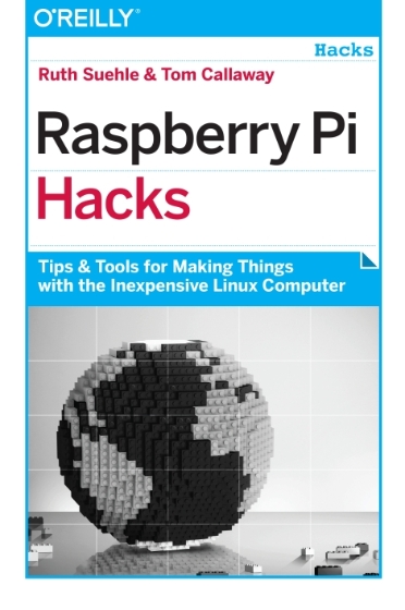 Raspberry Pi Hack - Ruth Suehle and Tom Callaway.jpg