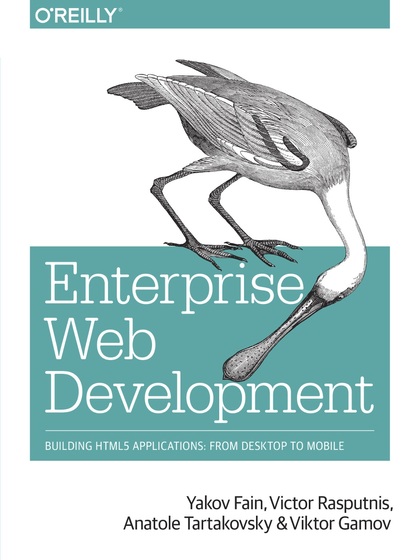 Enterprise Web Development - Yakov Fain, Victor Rasputnis, Anatole Tartakovsky and Viktor Gamov.jpg