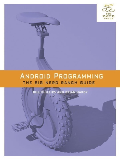 Android Programming: The Big Nerd Ranch Guide - Bill Phillips and Brian Hardy.jpg