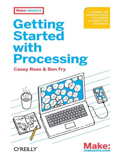 Getting Started with Processing - Casey Reas and Ben Fry.jpg