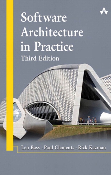 Software Architecture in Practice 3rd Edition - Len Bass, Paul Clements and Rick Kazman.jpg