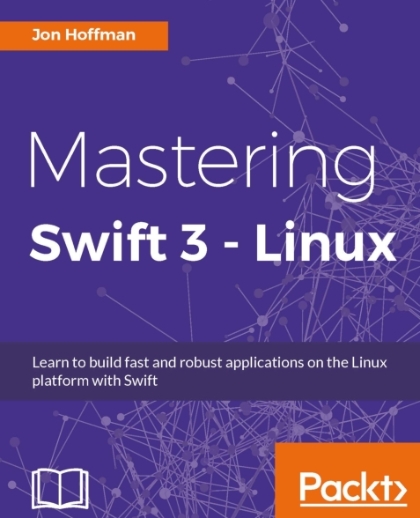 Mastering Swift 3 - Linux - Jon Hoffman.jpg