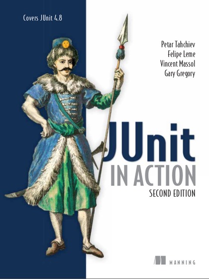 JUnit in Action 2rd Edition - Petar Tahchiev, Felipe Leme, Vincent Massol and Gary Gregory.jpg