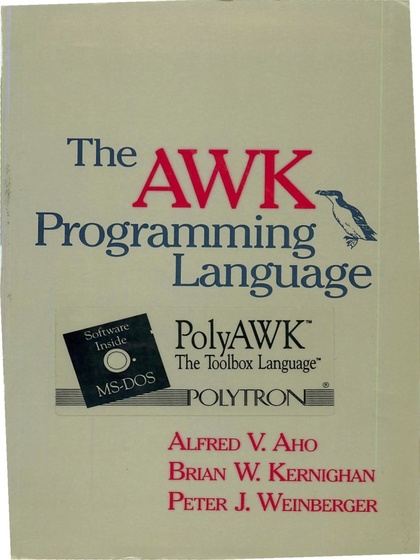 The AWK Programming Language - Alfred V. AHo, Brain W. Kerninghan and Peter J. Weinberger.jpg