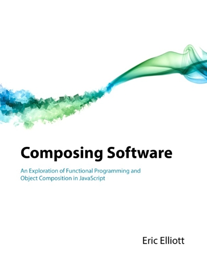 Composing Software - Eric Elliott.jpg