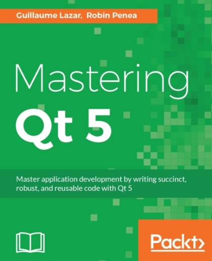 Mastering Qt 5 - Guillaume Lazar and Robin Penea.jpg