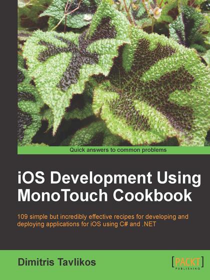 iOS Development Using MonoTouch Cookbook - Dimitris Tavlikos.jpg