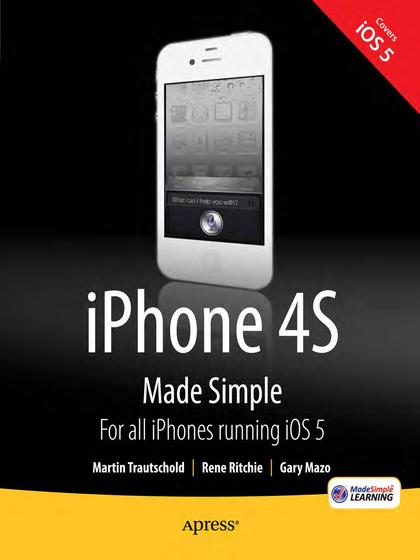 iPhone 4S Made Simple: For all iPhones running iOS5 - Martin Trautschold, Rene Ritchie and Gary Mazo.jpg