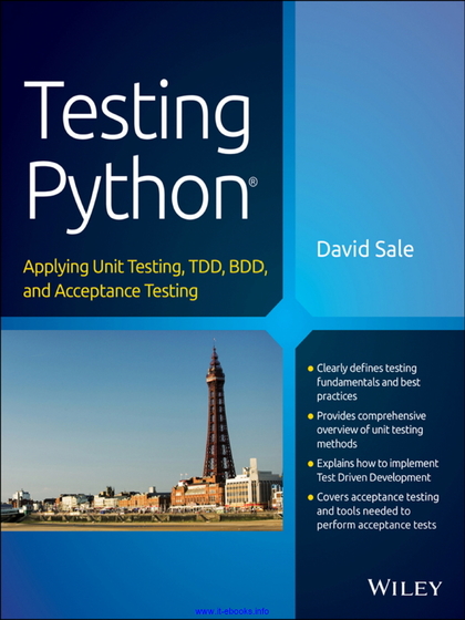 Testing Python: Applying Unit Testing, Tdd, Bdd, and Acceptance Testing - David Sale.jpg