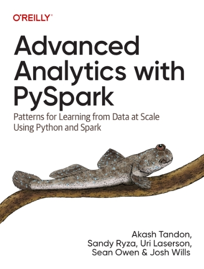 Advanced Analytics with PySpark - Akash Tandon, Sandy Ryza, Uri Laserson, Sean Owen, and Josh Wills.jpg