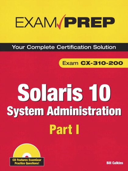 Solaris 10: System Administration (Exam CX-310-200), Part I - Bill Calkins.jpg