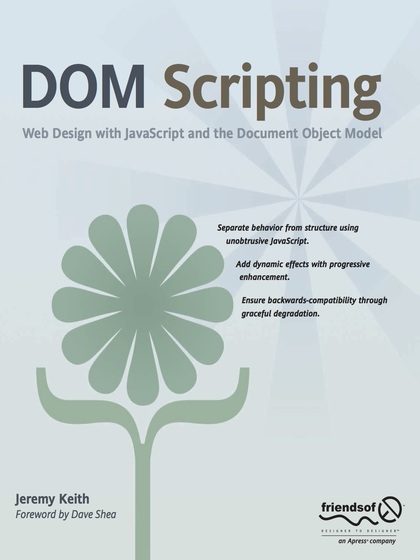 DOM Scripting: Web Design with JavaScript and the Document Object Model - Jeremy Keith.jpg