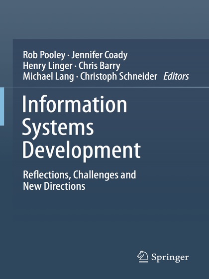 Information Systems Development: Reflections, Challenges and New Directions - Rob Pooley, Jennifer Coady, Henry Linger, Chris Barry, Michael Lang and Christoph Schneider.jpg