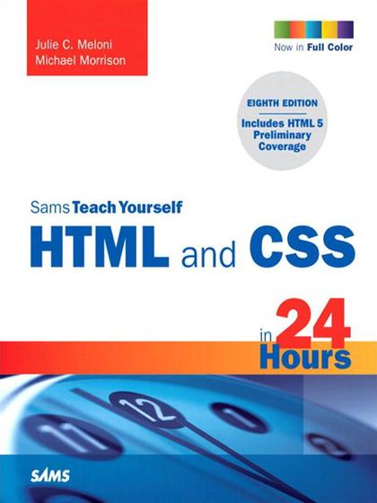 Sams Teach Yourself HTML and CSS in 24 Hours 8th Edition - Julie Meloni and Michael Morrison.jpg