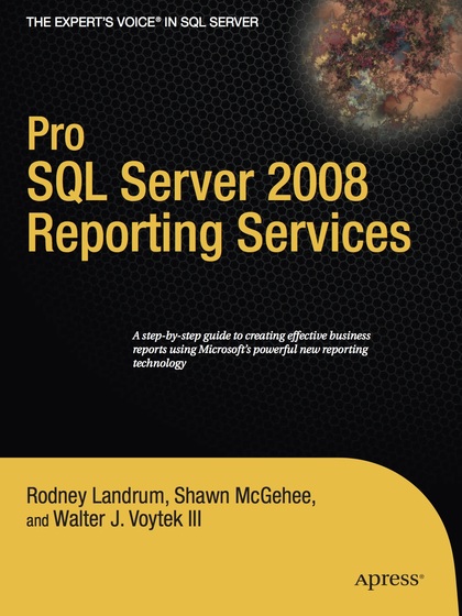 Pro SQL Server 2008 Reporting Services - Rodney Landrum, Shawn McGehee and Walter J. Voytek III.jpg