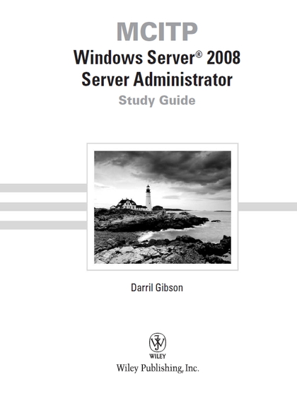 MCITP Windows Server 2008 Server Administrator Study Guide - Darril Gibson.jpg