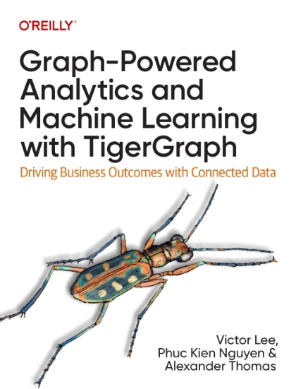 Graph-Powered Analytics and Machine Learning with TigerGraph - Victor Lee, Phuc Kien Nguyen, and Alexander Thomas.jpg