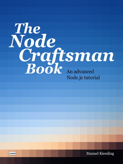 The Node Craftsman Book: An advanced Node.js tutorial - Manuel Kiessling.jpg