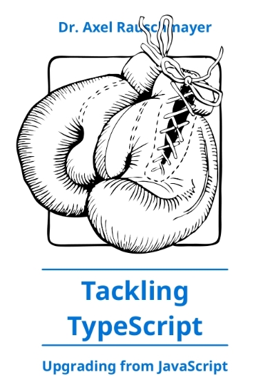 Tackling TypeScript - Dr. Axel Rauschmayer.jpg