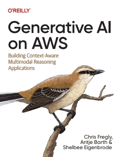 Generative AI on AWS - Chris Fregly, Antje Barth and Shelbee Eigenbrode.jpg