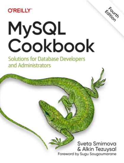 MySQL Cookbook 4th Edition - Sveta Smirnova and Alkin Tezuysal.jpg